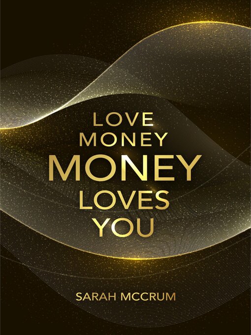 Title details for Love Money, Money Loves You by Sarah McCrum - Wait list
